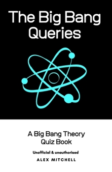 Paperback The Big Bang Queries: A Big Bang Theory Quiz Book