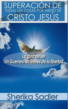 Paperback Superacion de todas las cosas por medio de Cristo Jesus [Spanish] Book