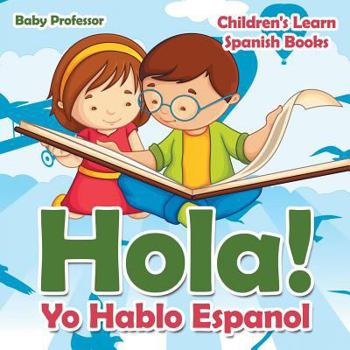 Paperback Hola! Yo Hablo Espanol Children's Learn Spanish Books Book