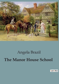 Paperback The Manor House School: Mysteries and Adventures at the Manor Book