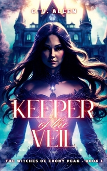 Keeper of the Veil (The Witches of Ebony Peak)