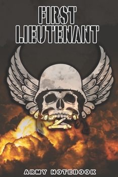 First Lieutenant Notebook: This Notebook is specially for a  First Lieutenant. 120 pages with dot lines. Unique Notebook for all Soldiers or Vererans. ... as a Gift or a on duty diary or on a mission