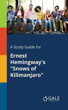 Paperback A Study Guide for Ernest Hemingway's "Snows of Kilimanjaro" Book