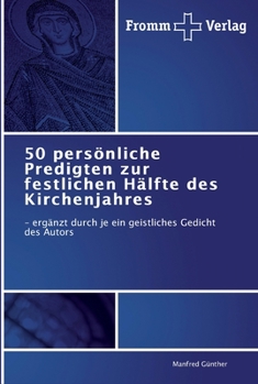 Paperback 50 persönliche Predigten zur festlichen Hälfte des Kirchenjahres [German] Book