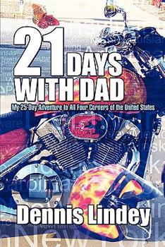 Paperback 21 Days with Dad: My 25-Day Adventure to All Four Corners of the United States Book