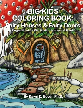 Paperback Big Kids Coloring Book: Fairy Houses and Fairy Doors: Single Sided for Wet Media - Markers and Paints Book