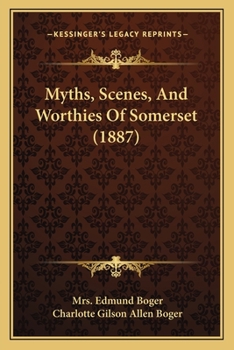 Paperback Myths, Scenes, And Worthies Of Somerset (1887) Book