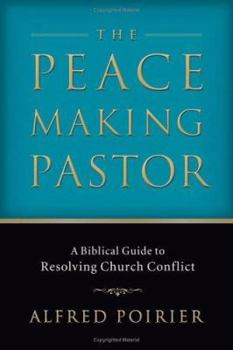 Paperback The Peacemaking Pastor: A Biblical Guide to Resolving Church Conflict Book