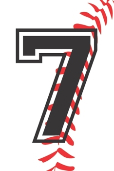 Paperback 7 Journal: A Baseball Jersey Number #7 Seven Notebook For Writing And Notes: Great Personalized Gift For All Players, Coaches, An Book