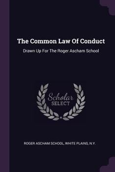 Paperback The Common Law Of Conduct: Drawn Up For The Roger Ascham School Book