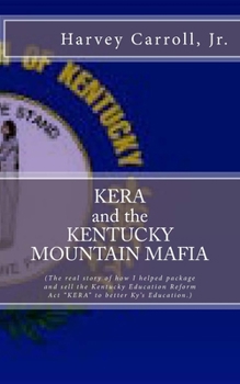 Paperback KERA and the KENTUCKY MOUNTAIN MAFIA: My Kentucky Education Reform Act Book
