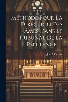 Paperback Méthode Pour La Direction Des Âmes Dans Le Tribunal De La Pénitence...... [French] Book