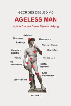 Paperback Ageless man: How to cure and prevent diseases of aging Book