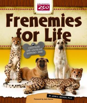 Library Binding Frenemies for Life: Cheetahs and Anatolian Shepherd Dogs Book