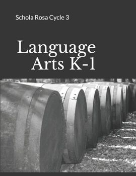 Paperback Language Arts K-1: Schola Rosa Cycle 3 Book
