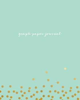 Paperback Graph Paper Journal: Mint Green With Yellow Dots, 150 Graph Pages, 8"x10", 1/4 Inch Grid, Professionally Designed Book