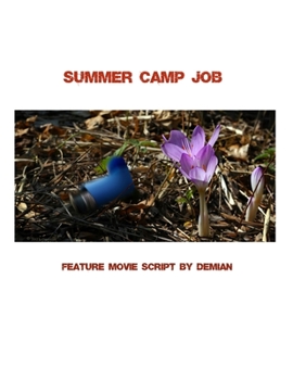 Paperback Summer Camp Job: Feature Movie Script by Demian Book