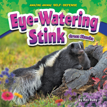 Paperback Eye-Watering Stink: Gross Skunks Book