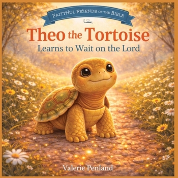 Theo the Tortoise Learns to Wait on the Lord