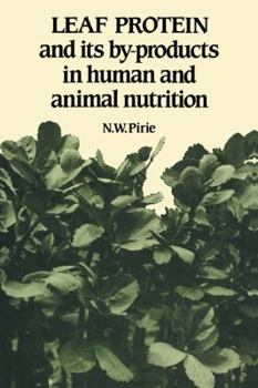 Leaf Protein: And its By-products in Human and Animal Nutrition