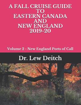 A Fall Cruise Guide to Eastern Canada and New England 2019-20: Volume 2 - New England Ports of Call