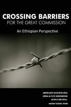 Paperback Crossing Barriers for the Great Commission: An Ethiopian Perspective Book