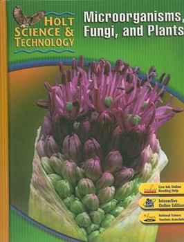 Hardcover Student Edition 2007: A: Microorganisms, Fungi, and Plants Book