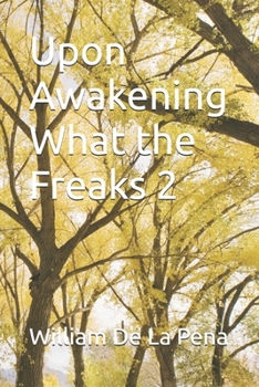 Paperback Upon Awakening What the Freaks 2 Book