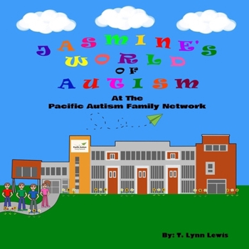 Paperback Jasmine's World Of Autism: At The Pacific Autism Family Network Book