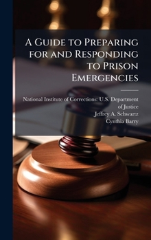 Hardcover A Guide to Preparing for and Responding to Prison Emergencies Book