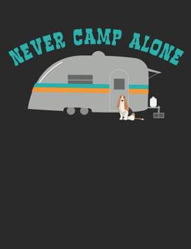 Paperback Never Camp Alone: Basset Hound Dog School Notebook 100 Pages Wide Ruled Paper Book