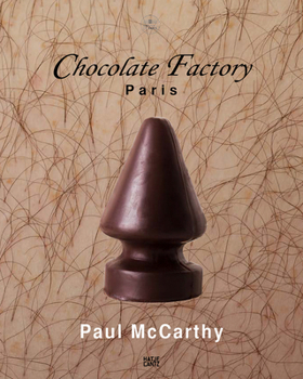 Hardcover Paul McCarthy: Chocolate Factory Paris Volume 2 Book