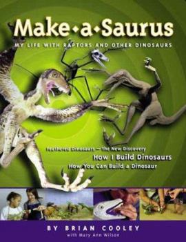 Library Binding Make-A-Saurus: My Life with Raptors and Other Dinosaurs Book