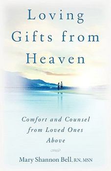 Paperback Loving Gifts from Heaven-Comfort and Counsel from Loved Ones Above Book