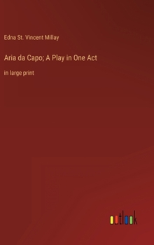 Hardcover Aria da Capo; A Play in One Act: in large print Book