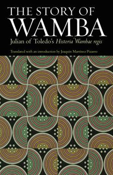 The Story Of Wamba: Julian Of Toledo's Historia Wambae Regis