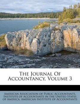 Paperback The Journal Of Accountancy, Volume 3 Book