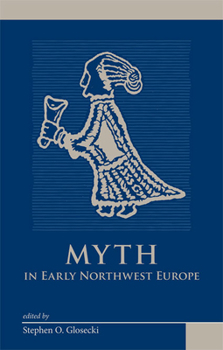 Hardcover MYTH IN EARLY NORTHWEST EUROPE (Medieval and Renaissance Texts and Studies) (Volume 320) Book