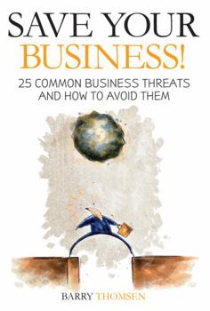 Paperback Save Your Business!: 25 Common Business Threats and How to Avoid Them Book