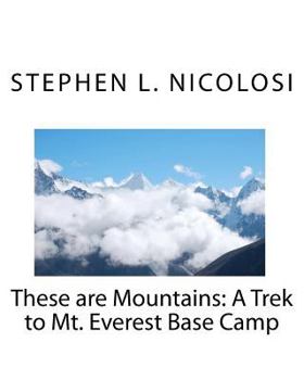 Paperback These are Mountains: A Trek to Mt. Everest Base Camp Book