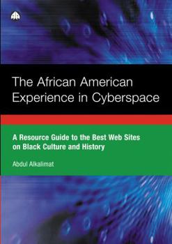 Paperback The African American Experience in Cyberspace: A Resource Guide to the Best Websites on Black Culture and History Book