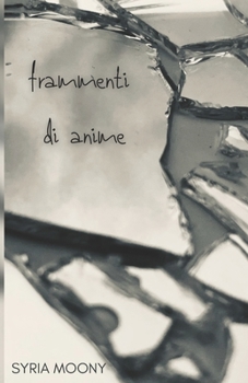 Paperback Frammenti di anime: Una raccolta di poesie [Italian] Book