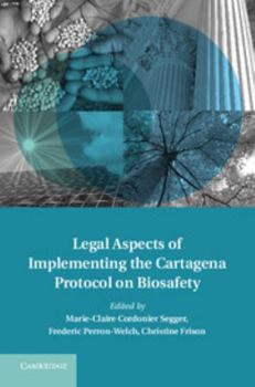 Legal Aspects of Implementing the Cartagena Protocol on Biosafety - Book  of the Treaty Implementation for Sustainable Development