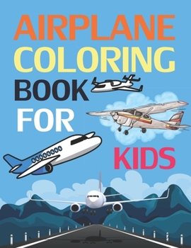 Paperback Airplane Coloring Book For Kids: Airplane Coloring Book