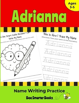 Paperback Adrianna Name Writing Practice: Personalized Name Writing Activities for Pre-schoolers to Kindergartners Book