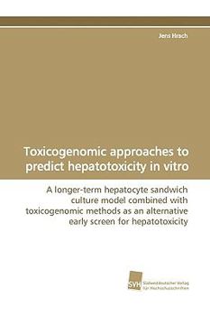 Paperback Toxicogenomic approaches to predict hepatotoxicity in vitro Book