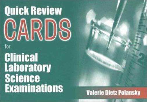 Quick Review Cards For Clinical Laboratory Science Examinations