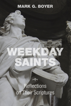 Paperback Weekday Saints: Reflections on Their Scriptures Book
