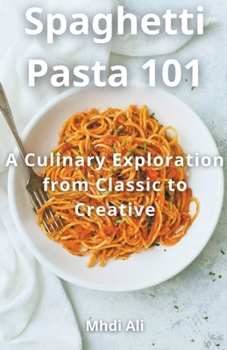 Spaghetti Pasta 101