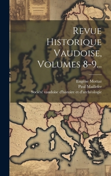 Hardcover Revue Historique Vaudoise, Volumes 8-9... [French] Book